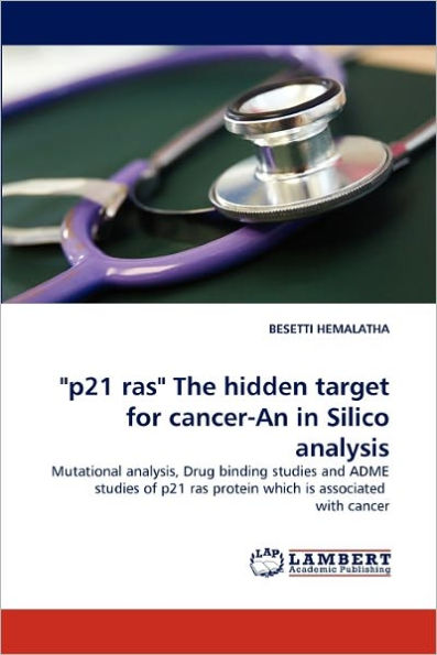 "P21 Ras" the Hidden Target for Cancer-An in Silico Analysis