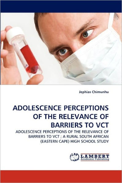 Adolescence Perceptions of the Relevance of Barriers to Vct