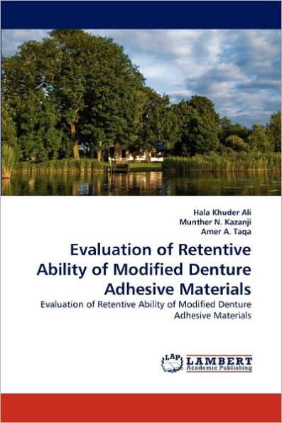 Evaluation of Retentive Ability of Modified Denture Adhesive Materials