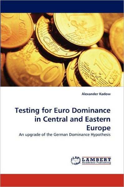 Testing for Euro Dominance in Central and Eastern Europe