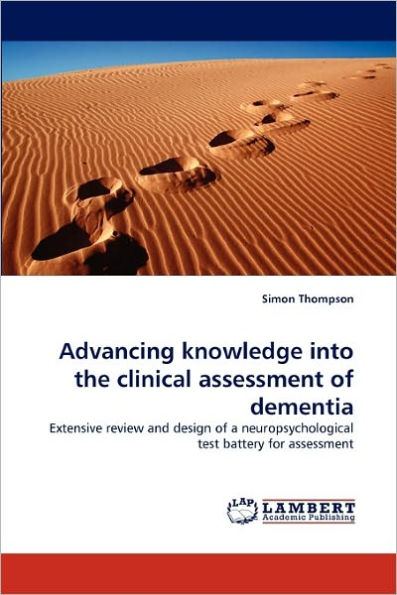 Advancing knowledge into the clinical assessment of dementia