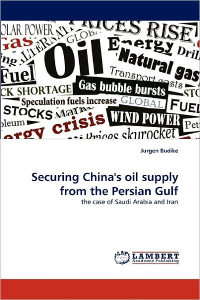 Securing China's oil supply from the Persian Gulf