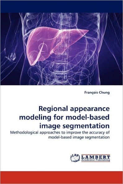 Regional Appearance Modeling for Model-Based Image Segmentation