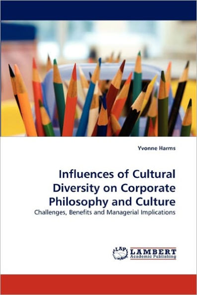 Influences of Cultural Diversity on Corporate Philosophy and Culture