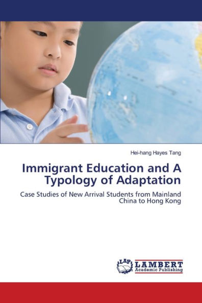 Immigrant Education and A Typology of Adaptation
