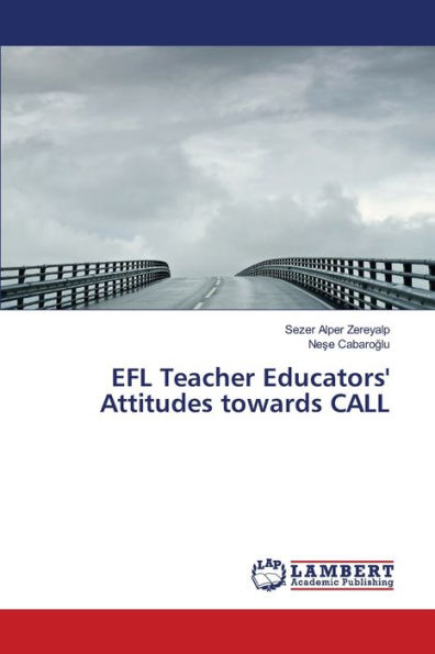 EFL Teacher Educators' Attitudes towards CALL