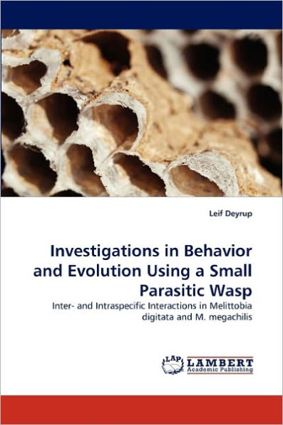 Investigations in Behavior and Evolution Using a Small Parasitic Wasp