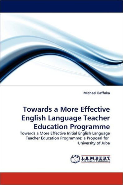 Towards a More Effective English Language Teacher Education Programme