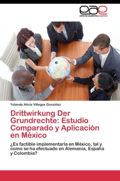 Drittwirkung Der Grundrechte: Estudio Comparado y Aplicación en México