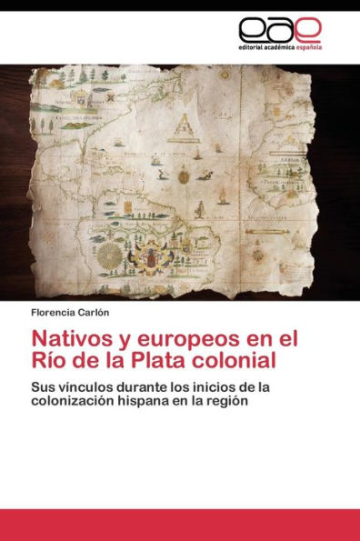 Nativos y europeos en el Río de la Plata colonial