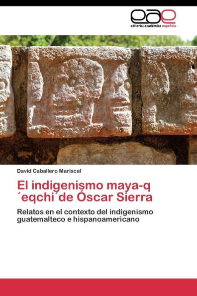 El indigenismo maya-q´eqchi´de Óscar Sierra