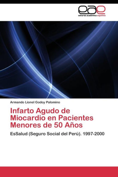 Infarto Agudo de Miocardio en Pacientes Menores de 50 Años