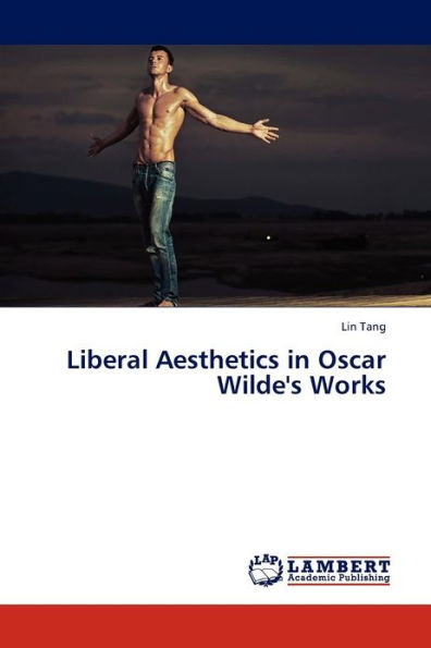 Liberal Aesthetics in Oscar Wilde's Works