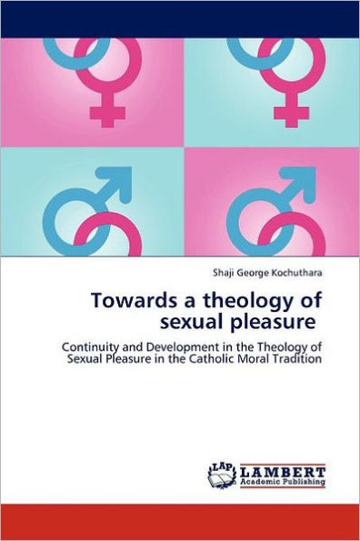 Towards a theology of sexual pleasure