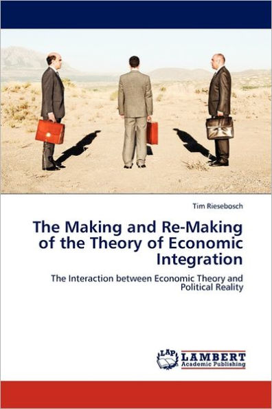 The Making and Re-Making of the Theory of Economic Integration
