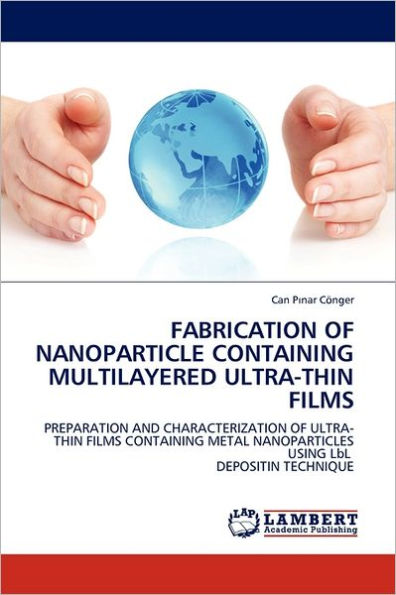 Fabrication of Nanoparticle Containing Multilayered Ultra-Thin Films