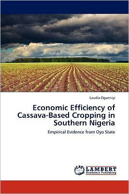 Economic Efficiency of Cassava-Based Cropping in Southern Nigeria