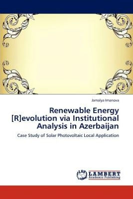 Renewable Energy [R]evolution via Institutional Analysis in Azerbaijan