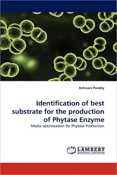 Identification of best substrate for the production of Phytase Enzyme