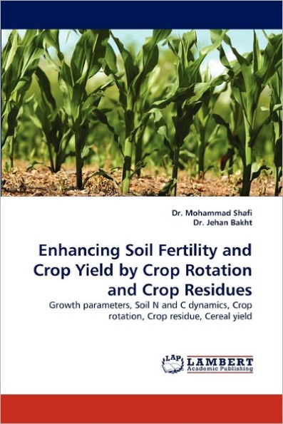 Enhancing Soil Fertility and Crop Yield by Crop Rotation and Crop Residues