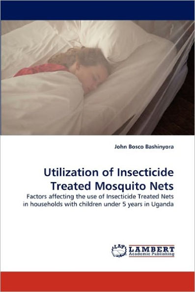 Utilization of Insecticide Treated Mosquito Nets