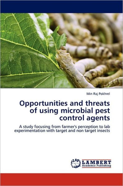 Opportunities and threats of using microbial pest control agents