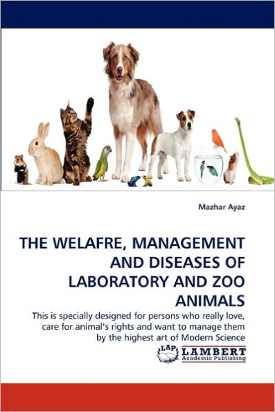 The Welafre, Management and Diseases of Laboratory and Zoo Animals
