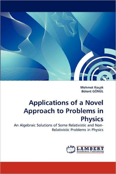 Applications of a Novel Approach to Problems in Physics