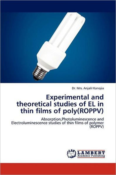 Experimental and Theoretical Studies of El in Thin Films of Poly(roppv)