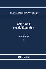 Title: Enzyklopädie der Psychologie / Selbst und soziale Kognition: Enzyklopädie der Psychologie (Band C/VI/1), Author: Hans-Werner Bierhoff