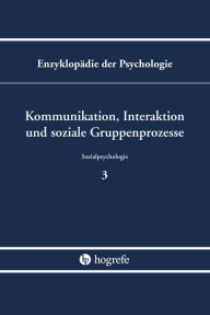 Title: Kommunikation, Interaktion und soziale Gruppenprozesse, Author: Hans-Werner Bierhoff