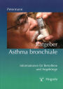Ratgeber Asthma bronchiale: Informationen für Betroffene und Angehörige
