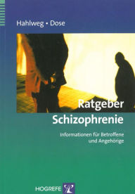 Title: Ratgeber Schizophrenie: Informationen für Betroffene und Angehörige, Author: Kurt Hahlweg