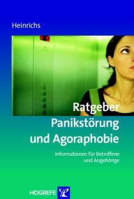 Title: Ratgeber Panikstörung und Agoraphobie: Informationen für Betroffene und Angehörige, Author: Nina Heinrichs