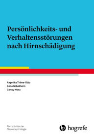 Title: Persönlichkeits- und Verhaltensstörungen nach Hirnschädigung, Author: Angelika Thöne-Otto