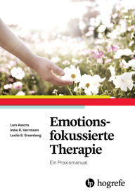 Title: Emotionsfokussierte Therapie: Ein Praxismanual, Author: Lars Auszra