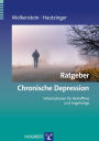 Ratgeber Chronische Depression: Informationen für Betroffene und Angehörige