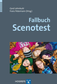 Title: Fallbuch Scenotest: Beispiele aus der klinischen Praxis, Author: Gerd Lehmkuhl