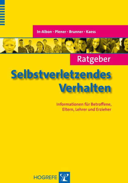 Ratgeber Selbstverletzendes Verhalten: Informationen für Betroffene, Eltern, Lehrer und Erzieher