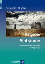 Title: Ratgeber Alpträume: Informationen für Betroffene und Angehörige, Author: Reinhard Pietrowsky