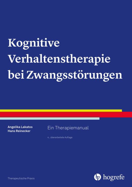 Kognitive Verhaltenstherapie bei Zwangsstörungen: Ein Therapiemanual