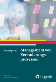 Title: Management von Veränderungsprozessen, Author: Ralf Stegmaier