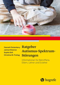 Title: Ratgeber Autismus-Spektrum-Störungen: Informationen für Betroffene, Eltern, Lehrer und Erzieher, Author: Hannah Cholemkery