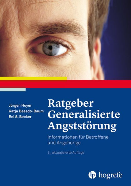 Ratgeber Generalisierte Angststörung: Informationen für Betroffene und Angehörige