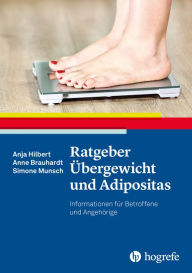 Title: Ratgeber Übergewicht und Adipositas: Informationen für Betroffene und Angehörige, Author: Anja Hilbert