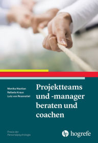 Title: Projektteams und -manager beraten und coachen, Author: Monika Wastian