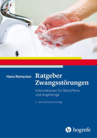 Title: Ratgeber Zwangsstörungen: Informationen für Betroffene und Angehörige, Author: Hans Reinecker