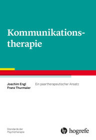 Title: Kommunikationstherapie: Ein paartherapeutischer Ansatz, Author: Joachim Engl