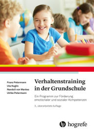 Title: Verhaltenstraining in der Grundschule: Ein Programm zur Förderung emotionaler und sozialer Kompetenzen, Author: Franz Petermann