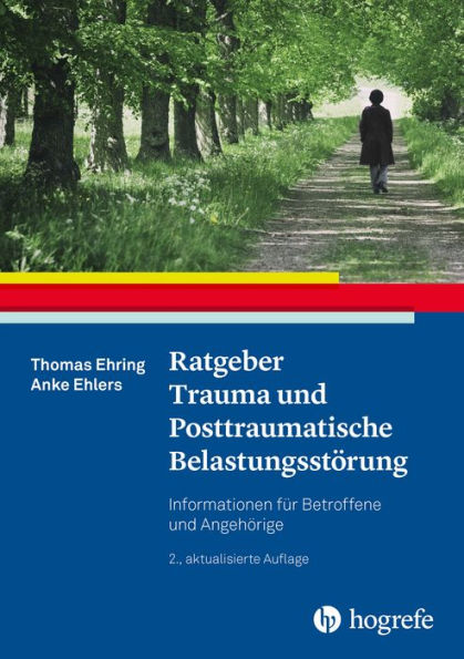 Ratgeber Trauma und Posttraumatische Belastungsstörung: Informationen für Betroffene und Angehörige